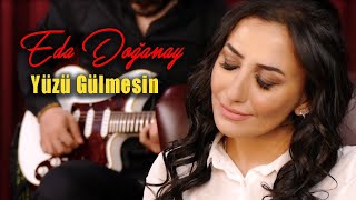 Eda Doğanay - Yüzü Gülmesin (Video Klip) 2022 