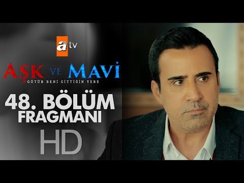 Aşk ve Mavi 48. Bölüm Fragmanı                                                                                                                                                                                                                            