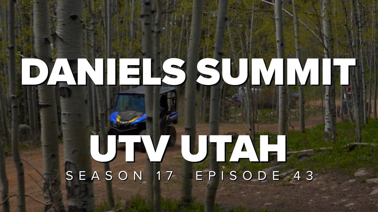 S17 E43: Daniels Summit UTV Utah Ride