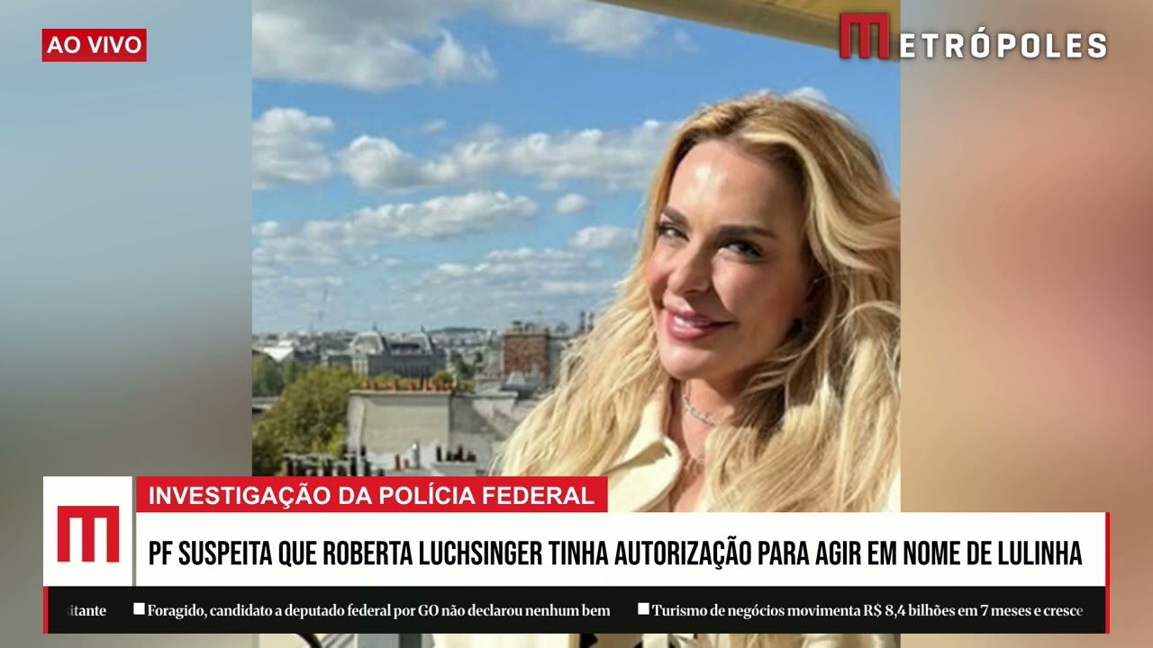 PF suspeita que Roberta Luchsinger tinha autorização para agir em nome de Lulinha