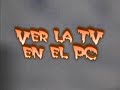 ver la tv en el ordenador