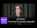 30 Rock - Tina Fey On Favorite Episode: Paley Center