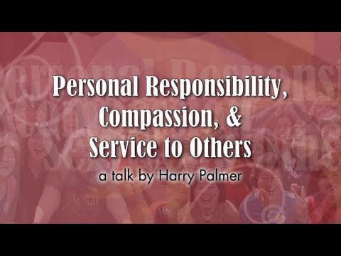 responsibility - What does it take to create harmony, rather than conflict; to create cooperation instead of competition? What are the realizations that will transform a pers...