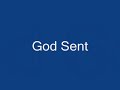 God Sent-We sing the praises