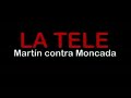 la tele contra moncada