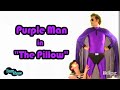 Purple Man: the Pillow