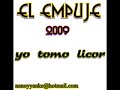 Yo tomo licor - el empuje 2009