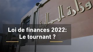 Loi de finances 2022 : Le tournant ?