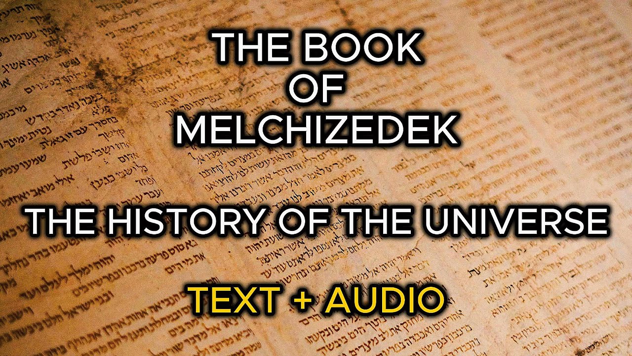 Book of Melchizedek - The History Of The Universe