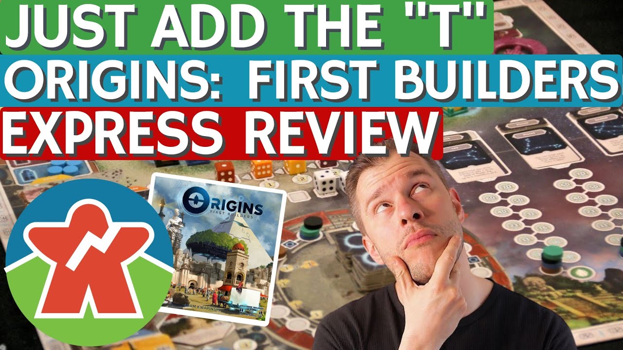 Origins: First Builders - Board Game Express Review - Just Add The "T"