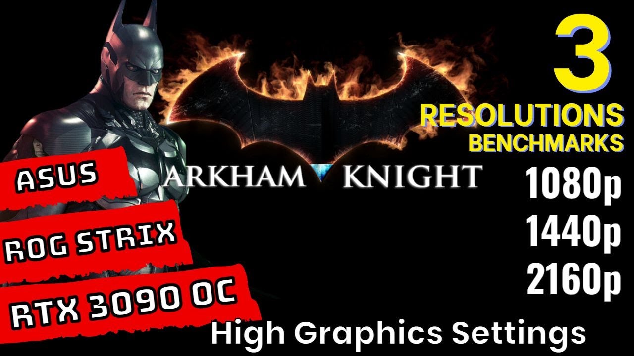 Batman Arkham Knight RTX 3090 Benchmarks at | 1080p | 1440p | 4K | [ASUS ROG STRIX RTX 3090 OC]