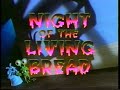 bump in the night   night of the living bread part i