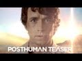 Posthuman Teaser