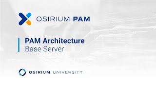 Osirium University: PAM Base Architecture video