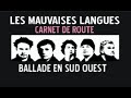 ce clip est le premier d'une s�rie r�alis�e avec des images prises au fil des concerts, sur la route, bref par les membres des mauvaises langues eux m�me... des moments intimes au sein d'une petite famille en tourn�e