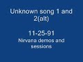 Nirvana - Unknown song 1 and 2 (alt)
