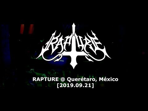 RAPTURE - Live @ Querétaro [2019.09.21]