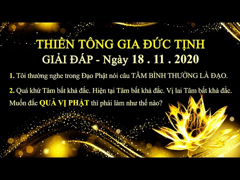 Thiền Tông Gia Đức Tịnh Giải Đáp - Ngày 18.11.2020