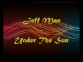 Jeff Man feat Lokan - Under The Sun Manele-Gratis.net