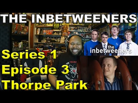 The Inbetweeners: Season 1, Episode 3 Thorpe Park Reaction