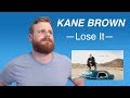 Kane Brown - Lose It | Reaction