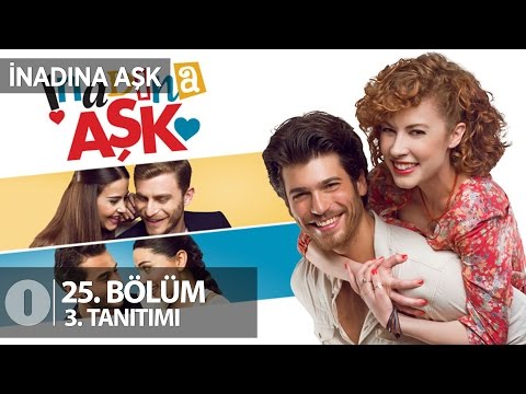 İnadına Aşk 25. Bölüm 3. fragmanı                                                                                                                                                                                                                         