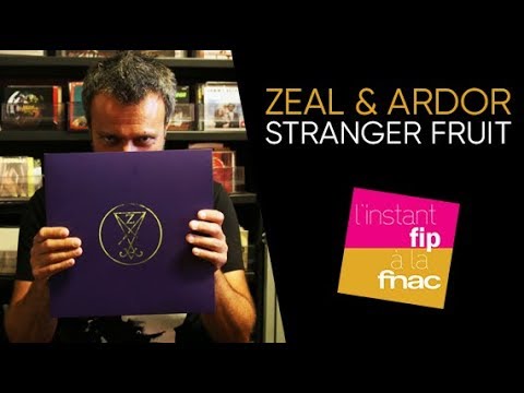 L'instant Fip à la Fnac présente Stranger Fruit de Zeal & Ardor L'instant Fip à la Fnac présente Stranger Fruit de Zeal & Ardor