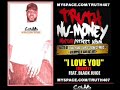 TRUTH \"I LOVE YOU\" FT. BLACK JUICE TRUTH \"I LOVE YOU\" FT. BLACK JUICE