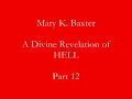 Mary K Baxter Divine Revelation of Hell P12 Mary K Baxter Divine Revelation of Hell P12