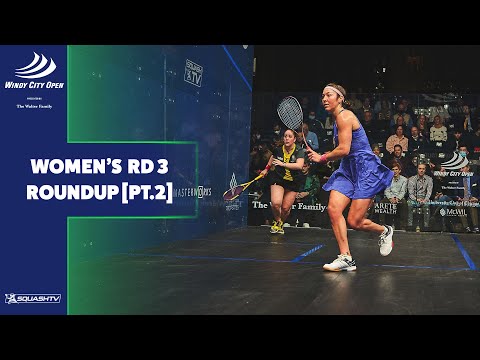 Windy City Open Squash 2022 - Women's Rd 3 Roundup [Pt.2]