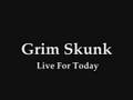 Grim-Skunk-Live-for-