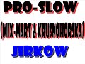 PRO-SLOW (mix-MARYHUANA & KRUSNOHORSKA)