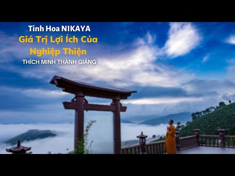 Tinh Hoa NIKAYA - Giá Trị Lợi Ích Của Nghiệp Thiện