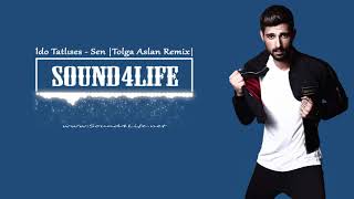 İdo Tatlıses - Sen (Tolga Aslan Remix) #Sound4Life