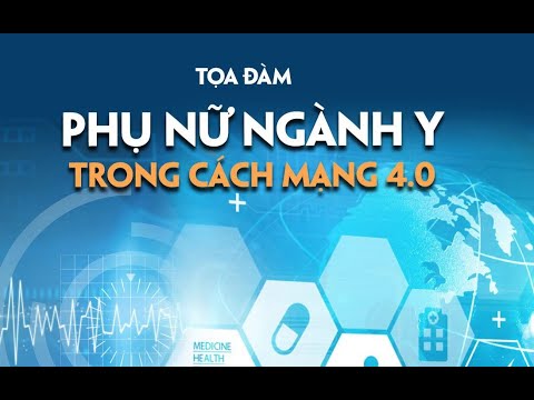 Click to play video Tọa đàm "Phụ nữ ngành Y trong cách mạng 4.0"