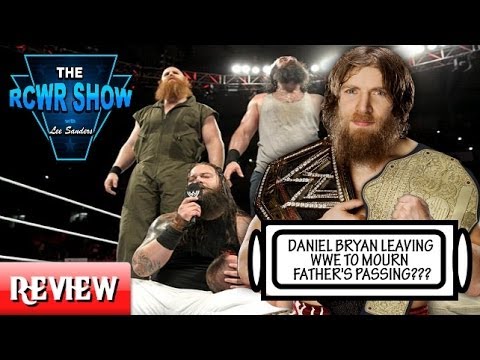 WWE Raw 4-21-14 Review: Daniel Bryan Taking Time Off? We Explain! Cena Gets Owned! The RCWR Show