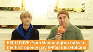 EXCLUSIVE: Sam Hammington talks to the first openly gay K-pop Idol Holland
