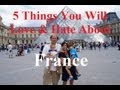 Visit France - 5 Things You Will Love & Hate About Visiting France Visit France - 5 Things You Will Love & Hate About Visiting France