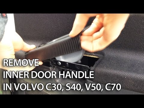 How to remove door inside handle in Volvo C30, S40, V50, C70 (trim disassembly)