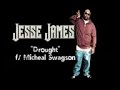 Jesse James \"Drought\" ****NEW***