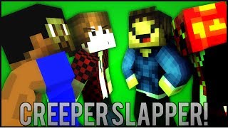 Minecraft CREEPER SLAPPER with Vikkstar123, TheBajanCanadian, MrWoofless&PrestonPlayz