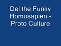 Del the Funky Homosapien - Proto Culture Del the Funky Homosapien - Proto Culture