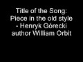 Piece in the old style - William Orbit - Henryk Górecki