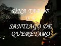 ATRDECER QUERETANO DESDE EL CENTRO HISTÓRICO