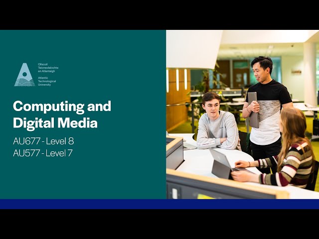 AU677/AU577 - Computing and Digital Media, ATU Galway City campus