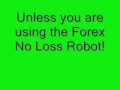 No Loss Robot