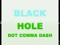 Black Hole by Dot Comma Dash Black Hole by Dot Comma Dash