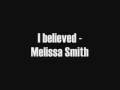 I believed - Melissa Smith
