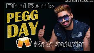 Pegg Day DHOL REMIX Shivjot KAKA PRODUCTION Latest
