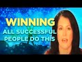 Winning; All Successful People Do This